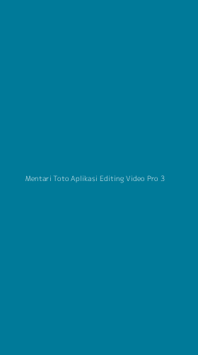 Tampilan Antarmuka Aplikasi Mentari Toto Aplikasi Editing Video Pro - 3