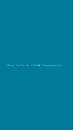 Tampilan Antarmuka Aplikasi Menuqq Situs Slot Server Thailand Gampang Menang - 4