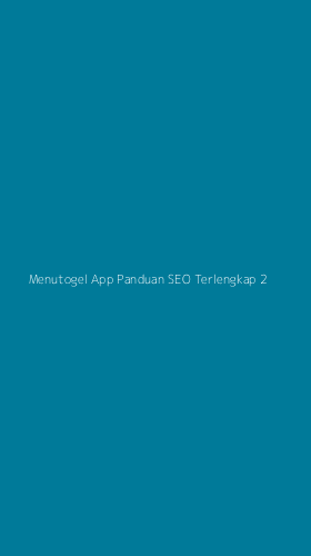 Tampilan Antarmuka Aplikasi Menutogel App Panduan Seo Terlengkap - 2
