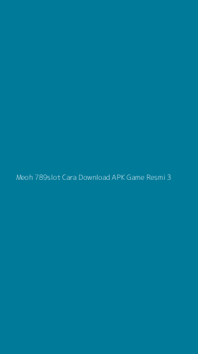 Tampilan Antarmuka Aplikasi Meoh 789slot Cara Download Apk Game Resmi - 3