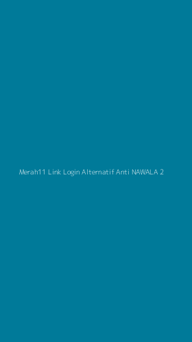 Tampilan Antarmuka Aplikasi Merah11 Link Login Alternatif Anti Nawala - 2