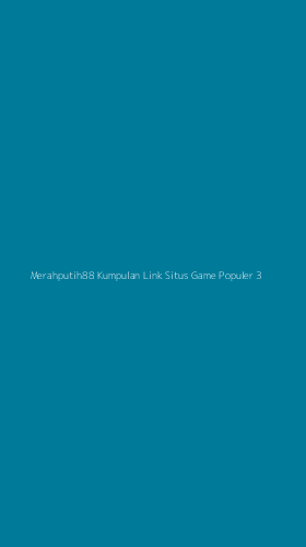 Tampilan Antarmuka Aplikasi Merahputih88 Kumpulan Link Situs Game Populer - 3