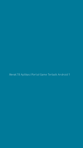 Tampilan Antarmuka Aplikasi Merak78 Aplikasi Portal Game Terbaik Android - 1
