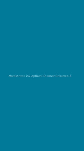 Tampilan Antarmuka Aplikasi Meraktoto Link Aplikasi Scanner Dokumen - 2