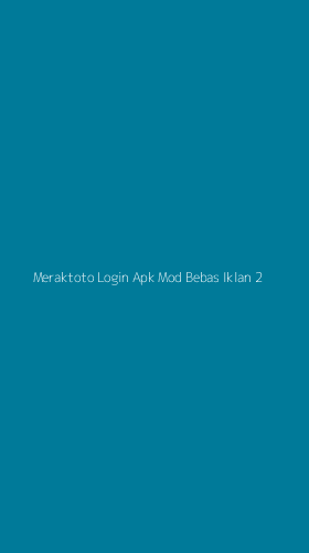 Tampilan Antarmuka Aplikasi Meraktoto Login Apk Mod Bebas Iklan - 2