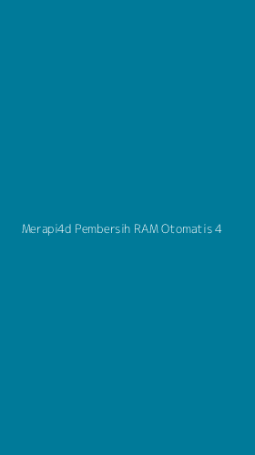 Tampilan Antarmuka Aplikasi Merapi4d Pembersih Ram Otomatis - 4