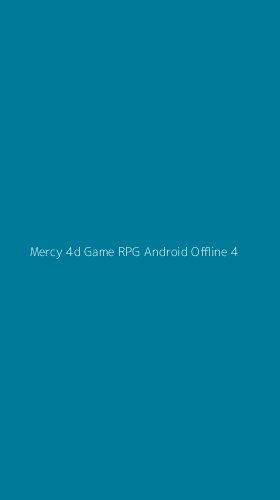 Tampilan Antarmuka Aplikasi Mercy 4d Game Rpg Android Offline - 4