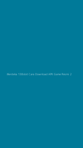Tampilan Antarmuka Aplikasi Merdeka 138slot Cara Download Apk Game Resmi - 2