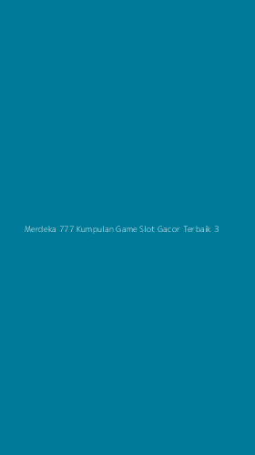 Tampilan Antarmuka Aplikasi Merdeka 777 Kumpulan Game Slot Gacor Terbaik - 3