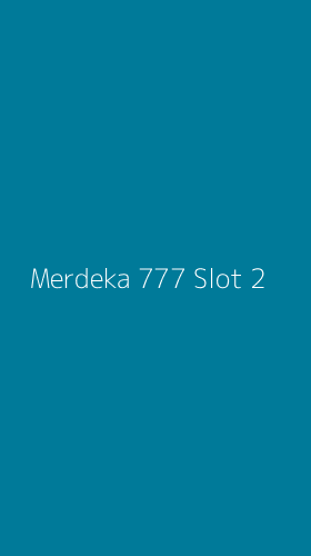 Tampilan Antarmuka Aplikasi Merdeka 777 Slot - 2