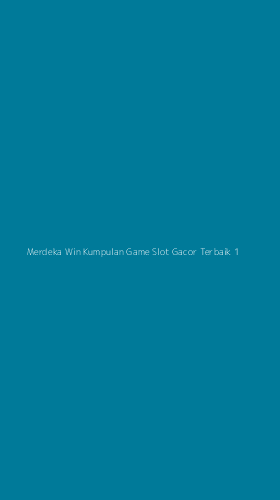 Tampilan Antarmuka Aplikasi Merdeka Win Kumpulan Game Slot Gacor Terbaik - 1