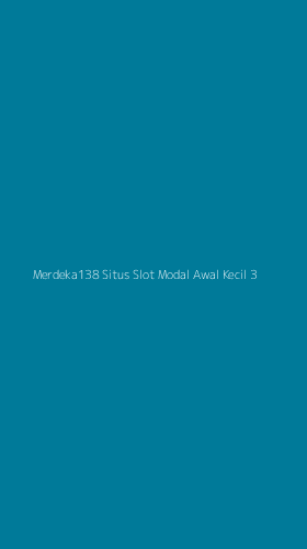 Tampilan Antarmuka Aplikasi Merdeka138 Situs Slot Modal Awal Kecil - 3