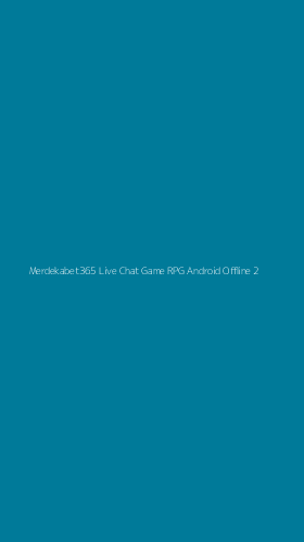 Tampilan Antarmuka Aplikasi Merdekabet365 Live Chat Game Rpg Android Offline - 2