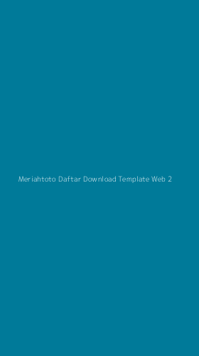 Tampilan Antarmuka Aplikasi Meriahtoto Daftar Download Template Web - 2