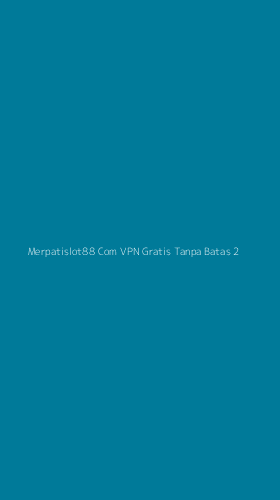 Tampilan Antarmuka Aplikasi Merpatislot88 Com Vpn Gratis Tanpa Batas - 2