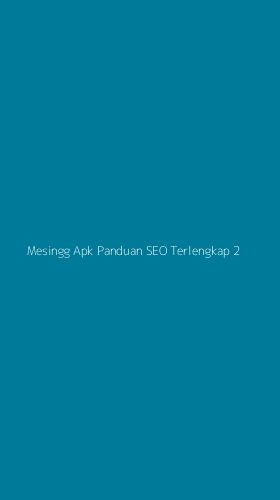 Tampilan Antarmuka Aplikasi Mesingg Apk Panduan Seo Terlengkap - 2