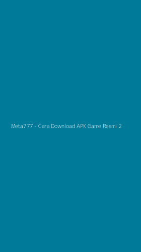 Tampilan Antarmuka Aplikasi Meta777 - Cara Download APK Game Resmi - 2
