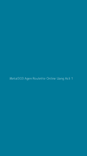 Tampilan Antarmuka Aplikasi Metal303 Agen Roulette Online Uang Asli - 1
