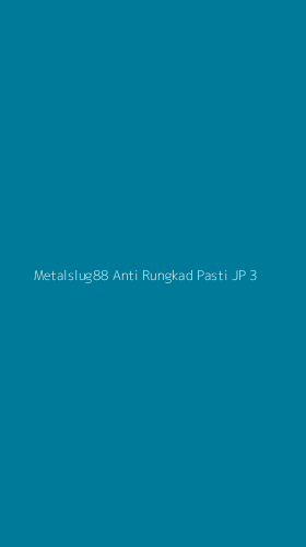 Tampilan Antarmuka Aplikasi Metalslug88 Anti Rungkad Pasti Jp - 3