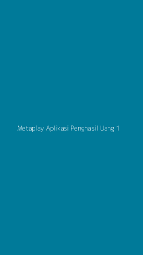 Tampilan Antarmuka Aplikasi Metaplay Aplikasi Penghasil Uang - 1