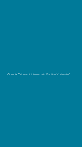 Tampilan Antarmuka Aplikasi Metaplay Wap Situs Dengan Metode Pembayaran Lengkap - 1