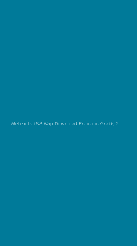 Tampilan Antarmuka Aplikasi Meteorbet88 Wap Download Premium Gratis - 2