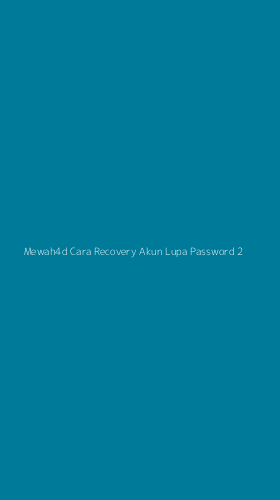 Tampilan Antarmuka Aplikasi Mewah4d Cara Recovery Akun Lupa Password - 2