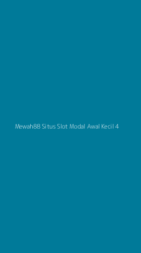 Tampilan Antarmuka Aplikasi Mewah88 Situs Slot Modal Awal Kecil - 4