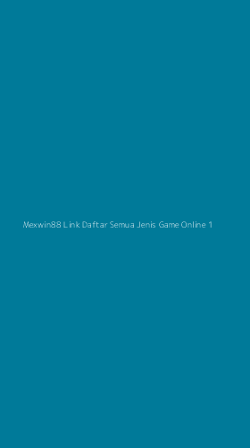 Tampilan Antarmuka Aplikasi Mexwin88 Link Daftar Semua Jenis Game Online - 1