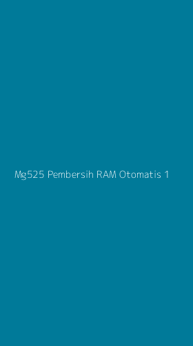 Tampilan Antarmuka Aplikasi Mg525 Pembersih Ram Otomatis - 1
