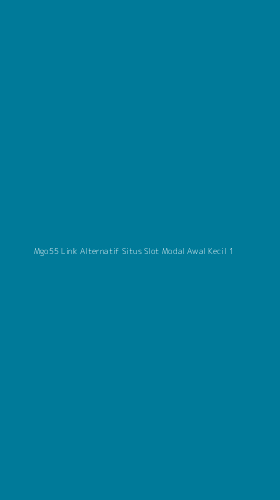 Tampilan Antarmuka Aplikasi Mgo55 Link Alternatif Situs Slot Modal Awal Kecil - 1