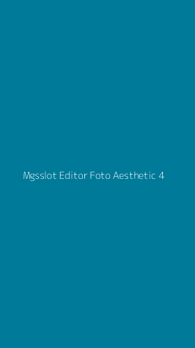 Tampilan Antarmuka Aplikasi Mgsslot Editor Foto Aesthetic - 4