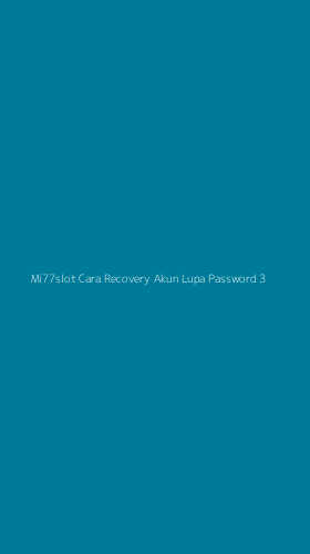 Tampilan Antarmuka Aplikasi Mi77slot Cara Recovery Akun Lupa Password - 3