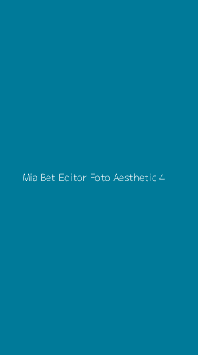 Tampilan Antarmuka Aplikasi Mia Bet Editor Foto Aesthetic - 4
