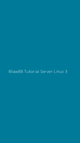 Tampilan Antarmuka Aplikasi Miaw88 Tutorial Server Linux - 3