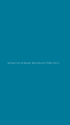 Tampilan Antarmuka Aplikasi Michael Carroll Bandar Bola Deposit Dana Ovo - 3