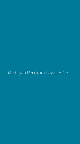 Tampilan Antarmuka Aplikasi Michigan Perekam Layar Hd - 3