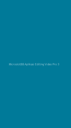 Tampilan Antarmuka Aplikasi Microslot88 Aplikasi Editing Video Pro - 3
