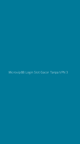 Tampilan Antarmuka Aplikasi Microvip88 Login Slot Gacor Tanpa Vpn - 3