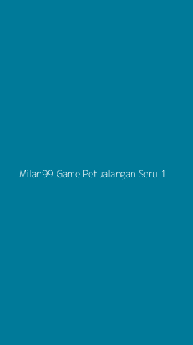 Tampilan Antarmuka Aplikasi Milan99 Game Petualangan Seru - 1