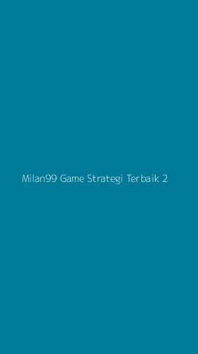 Tampilan Antarmuka Aplikasi Milan99 Game Strategi Terbaik - 2