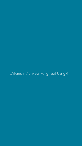 Tampilan Antarmuka Aplikasi Milenium Aplikasi Penghasil Uang - 4