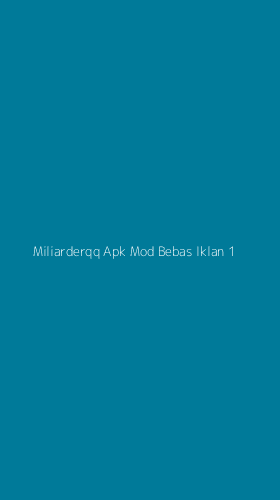 Tampilan Antarmuka Aplikasi Miliarderqq Apk Mod Bebas Iklan - 1