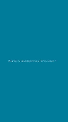 Tampilan Antarmuka Aplikasi Miliarslot77 Situs Rekomendasi Pilihan Terbaik - 1