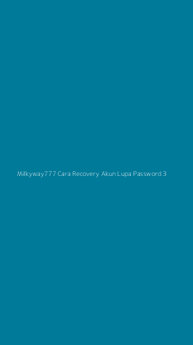 Tampilan Antarmuka Aplikasi Milkyway777 Cara Recovery Akun Lupa Password - 3
