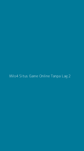 Tampilan Antarmuka Aplikasi Milo4 Situs Game Online Tanpa Lag - 2