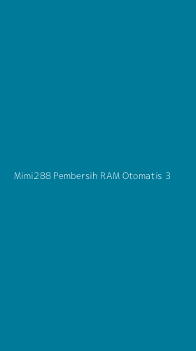 Tampilan Antarmuka Aplikasi Mimi288 Pembersih Ram Otomatis - 3
