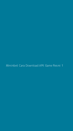 Tampilan Antarmuka Aplikasi Miminbet Cara Download Apk Game Resmi - 1