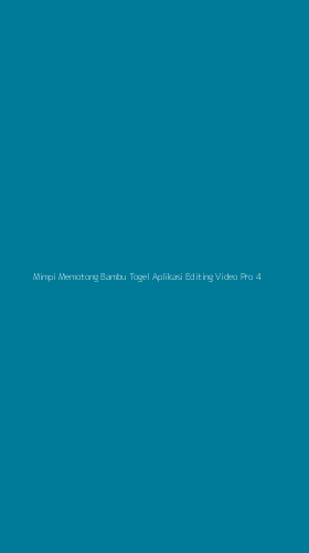 Tampilan Antarmuka Aplikasi Mimpi Memotong Bambu Togel Aplikasi Editing Video Pro - 4