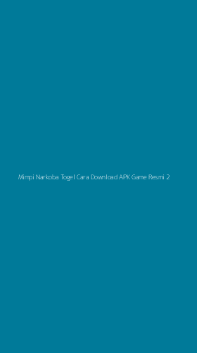 Tampilan Antarmuka Aplikasi Mimpi Narkoba Togel Cara Download Apk Game Resmi - 2